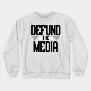 DEFUND THE MEDIA Crewneck Sweatshirt